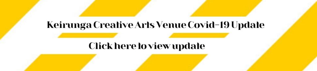 Keirunga Creative Arts Venue Covid-19 Update 2021